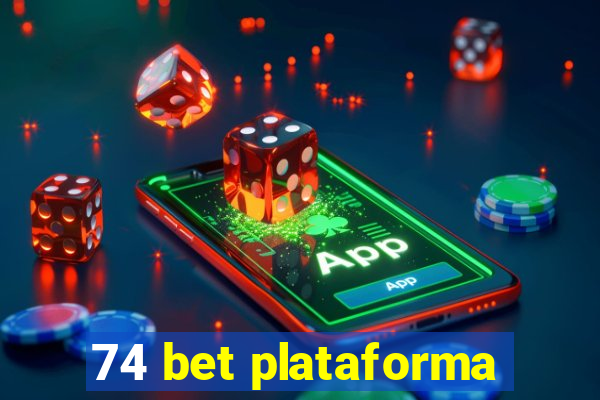 74 bet plataforma